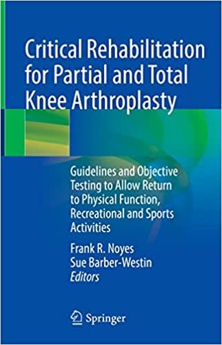 Critical Rehabilitation For Partial And Total Knee Arthroplasty