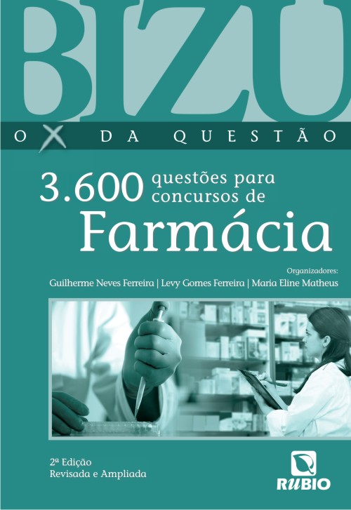 Bizu - O X Da Questão - 3.600 Questões Para Concursos De Farmácia