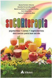 Sucorterapia Pigmentos + Cores + Ingredientes Dos Sucos Para Sua Saúde