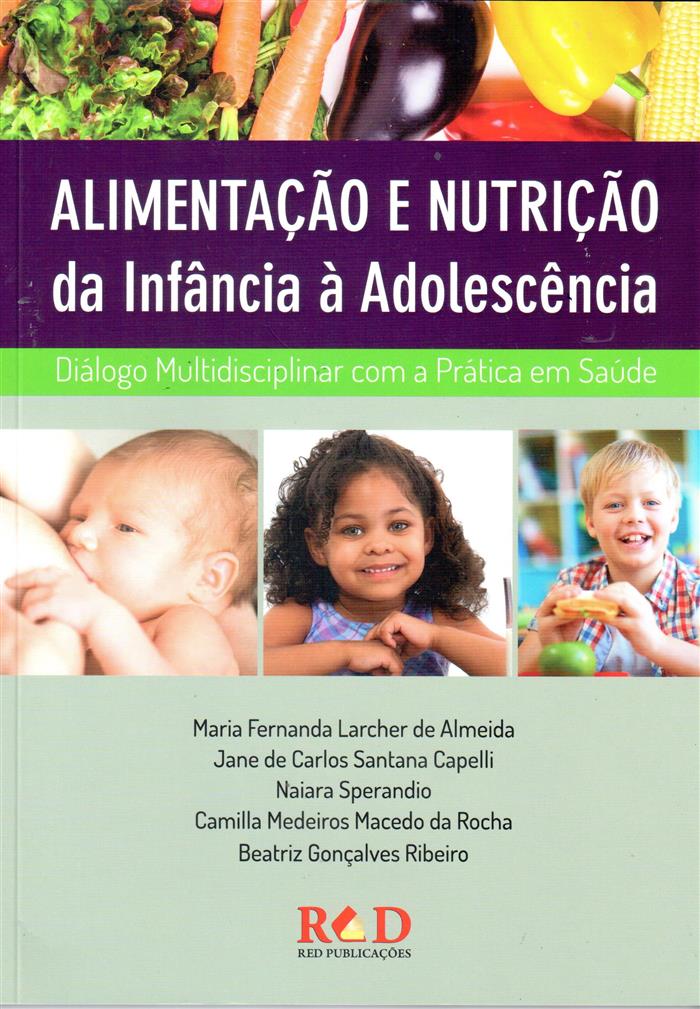 Alimentação E Nutrição Da Infância À Adolescência - Diálogo Multidisciplinar Com A Prática Em Saúde
