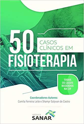 Livro Casos Cl Nicos Em Fisioterapia Camila Ferreira Leite