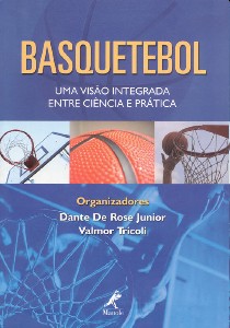 Basquetebol - Uma Visão Integrada Entre A Ciencia E A Pratica