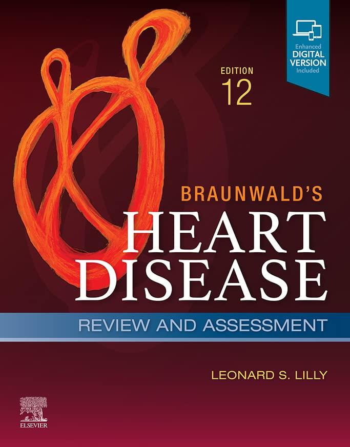 Braunwald S Heart Disease Review And Assessment