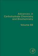 Advances In Carbohydrate Chemistry And Biochemistry - Vol.68
