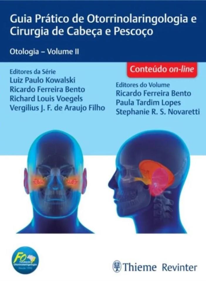 Otologia Vol Ii: Guia Prático De Otorrinolaringologia E Cirurgia De Cabeça E Pescoço