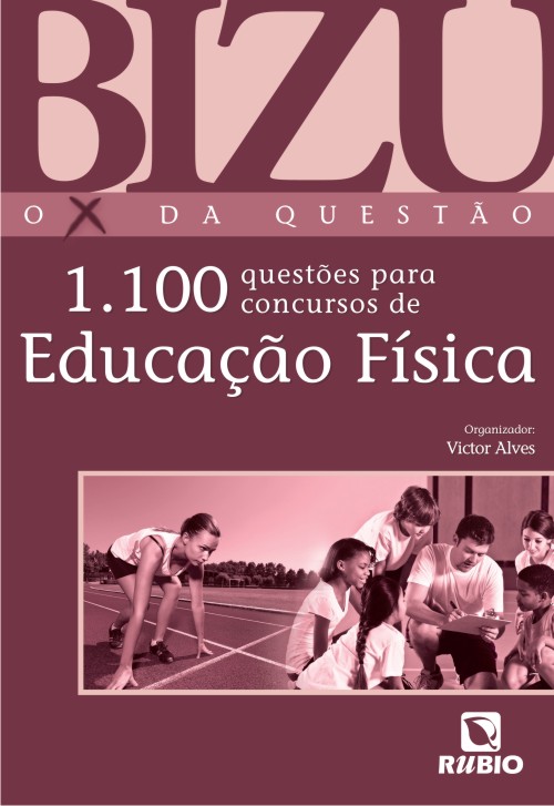 Bizu - O X Da Questao - 1.100 Questoes Para Concursos De Educacao Fisica
