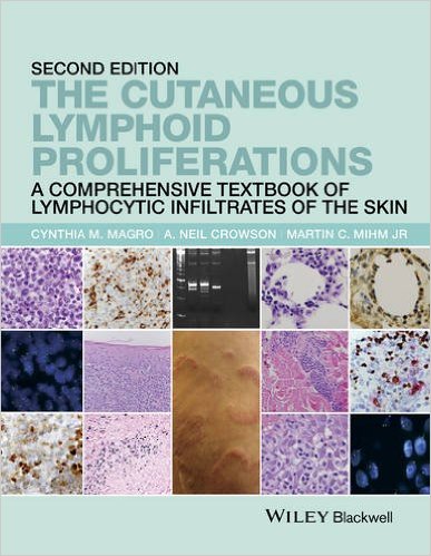 The Cutaneous Lymphoid Proliferations: A Comprehensive Textbook Of Lymphocy