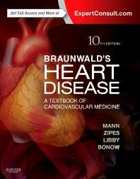 Braunwalds Heart Disease: A Textbook Of Cardiovascular Medicine