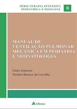 Manual De Ventilação Pulmonar Mecânica Em Pediatria E Neonatologia