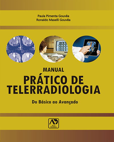 Manual Prático De Telerradiologia: Do Básico Ao Avançado