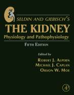 Seldin And Giebischs The Kidney - Physiology E Pathophysiology