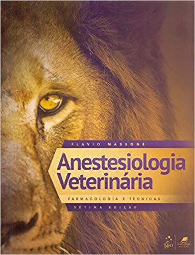 Anestesiologia Veterinaria  Farmacologia E Tecnicas