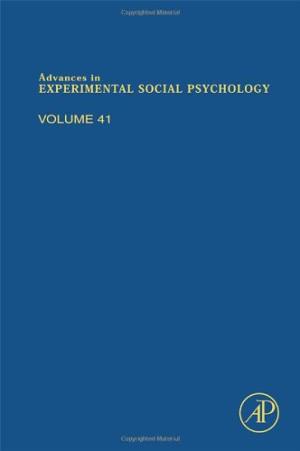 Advances In Experimental Social Psychology - Vol. 41