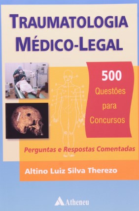 Traumatologia Médico-legal - 500 Questões Para Concursos