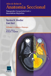 Anatomia Seccional - Tomografia Computadorizada E Ressonância Magnética - Vol. 1 Cabeça E Pescoço