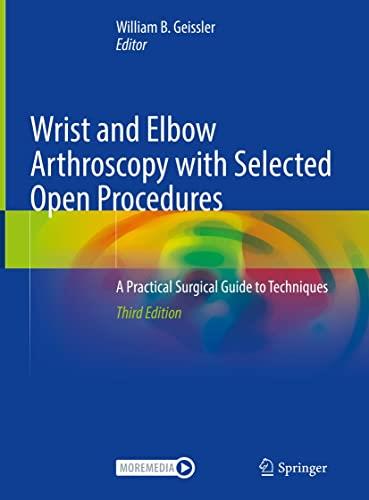 Wrist And Elbow Arthroscopy With Selected Open Procedures