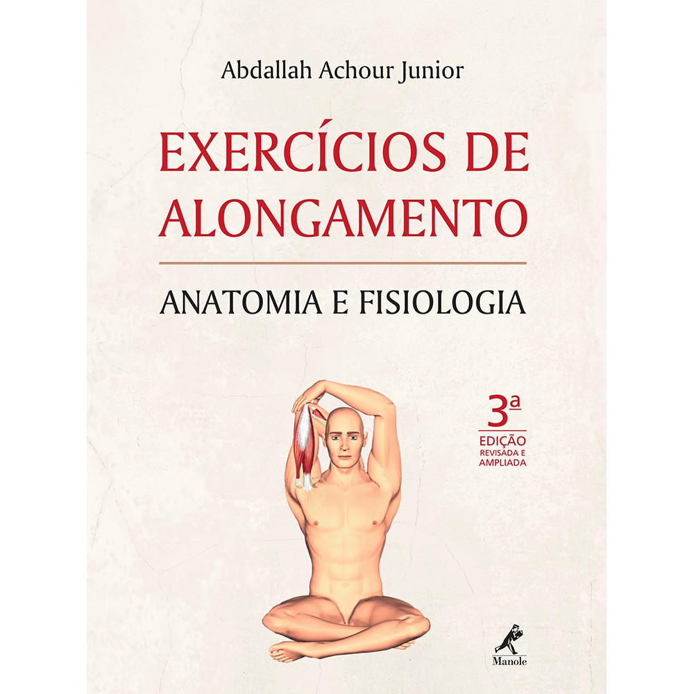 Exercícios De Alongamento - Anatomia E Fisiologia
