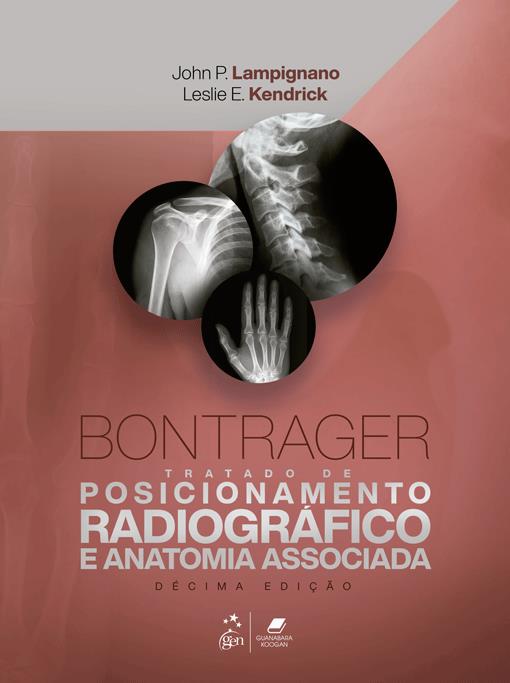 Bontrager: Tratado De Posicionamento Radiográfico E Anatomia Associada