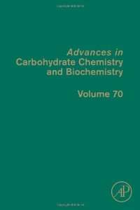 Advances In Carbohydrate Chemistry And Biochemistry-vol.70