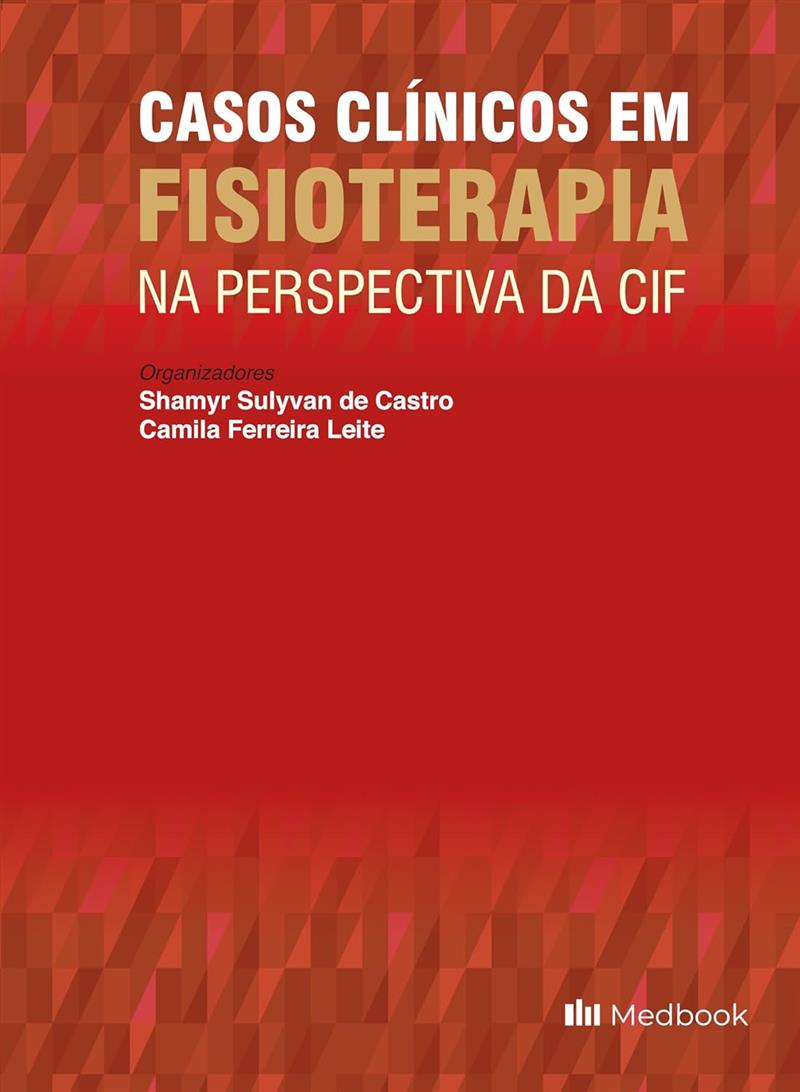 Casos Clínicos Em Fisioterapia Na Perspectiva Da Cif