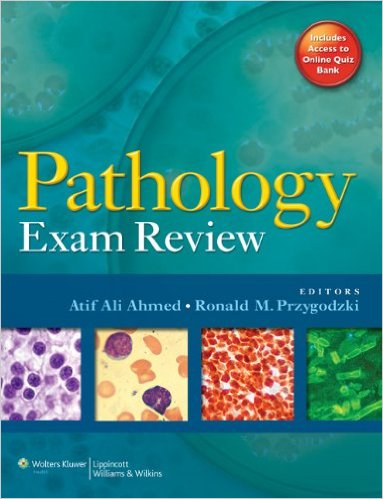 Livro - Pathology Exam Review - Atif Ali Ahmed Ronald M Przygodzki