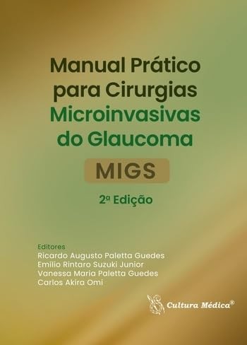 Manual Pratico Para Cirurgias Microinvasivas Do Glaucoma (migs)