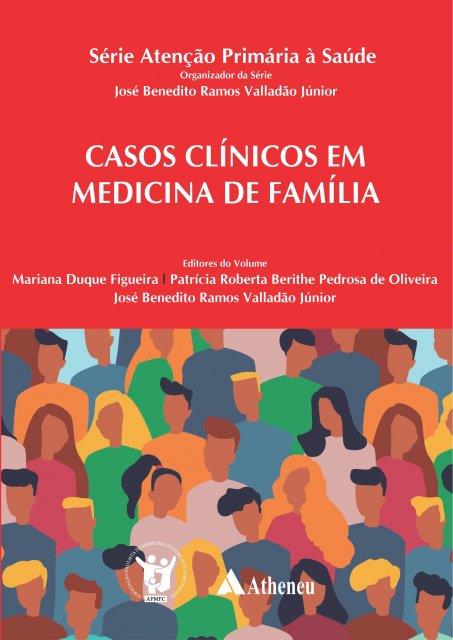 Casos Clínicos Em Medicina De Família: Série Atenção Primária À Saúde