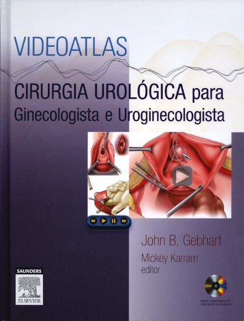 Videoatlas Cirurgia Urol Gica Para Ginecologista E Uroginecologista Di Livros