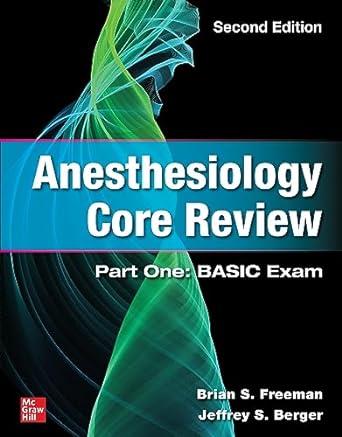 Anesthesiology Core Review: Part One: Basic Exam