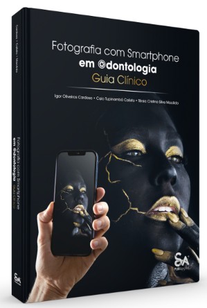 Fotografia Com Smartphone Em Odontologia: Guia Clínico
