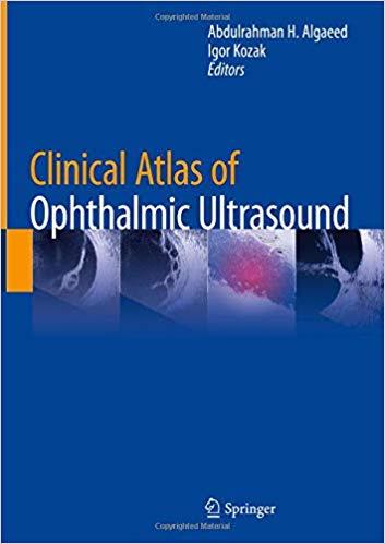 Clinical Atlas Of Ophthalmic Ultrasound