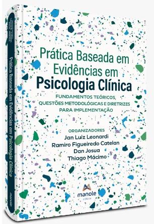 Prática Baseada Em Evidência Em Psicologia Clínica: Fundamentos Teóricos, Questões Metodológicas E