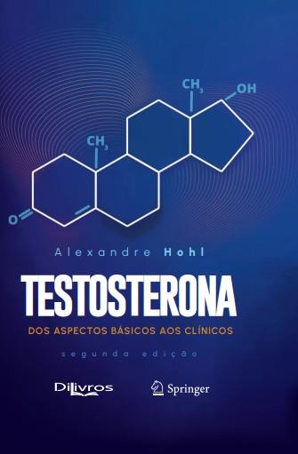 Testosterona: Dos Aspectos Básicos Aos Clínicos