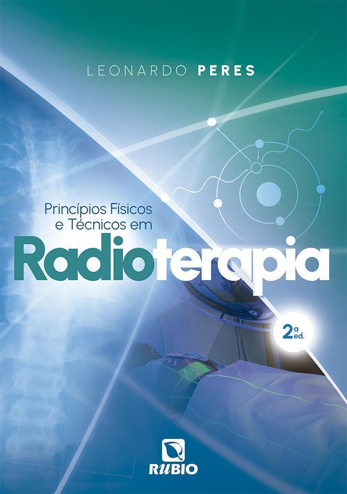 Princípios Físicos E Técnicos Em Radioterapia