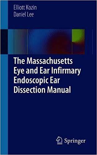 The Massachusetts Eye And Ear Infirmary Endoscopic Ear Dissection Manual