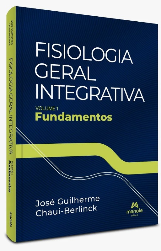 Fisiologia Geral Integrativa Volume 1: Fundamentos