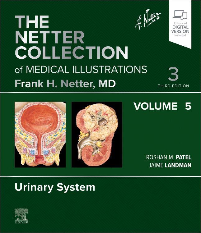 The Netter Collection Of Medical Illustrations: Urinary System, Volume 5,5