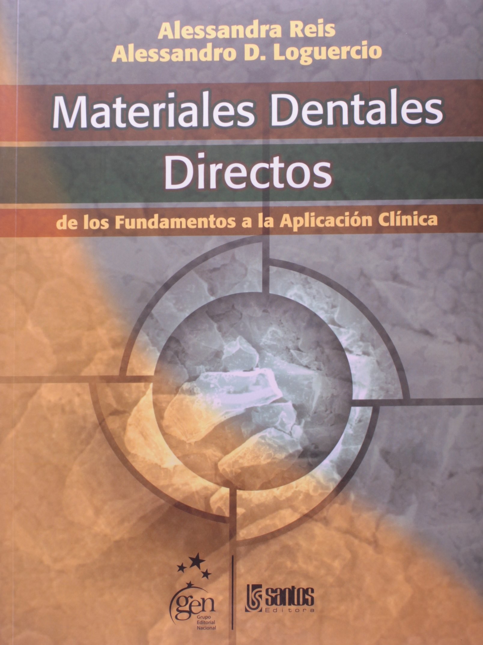 Materiales Dentales Directos - De Los Fundamentos A La Aplicación Clínica