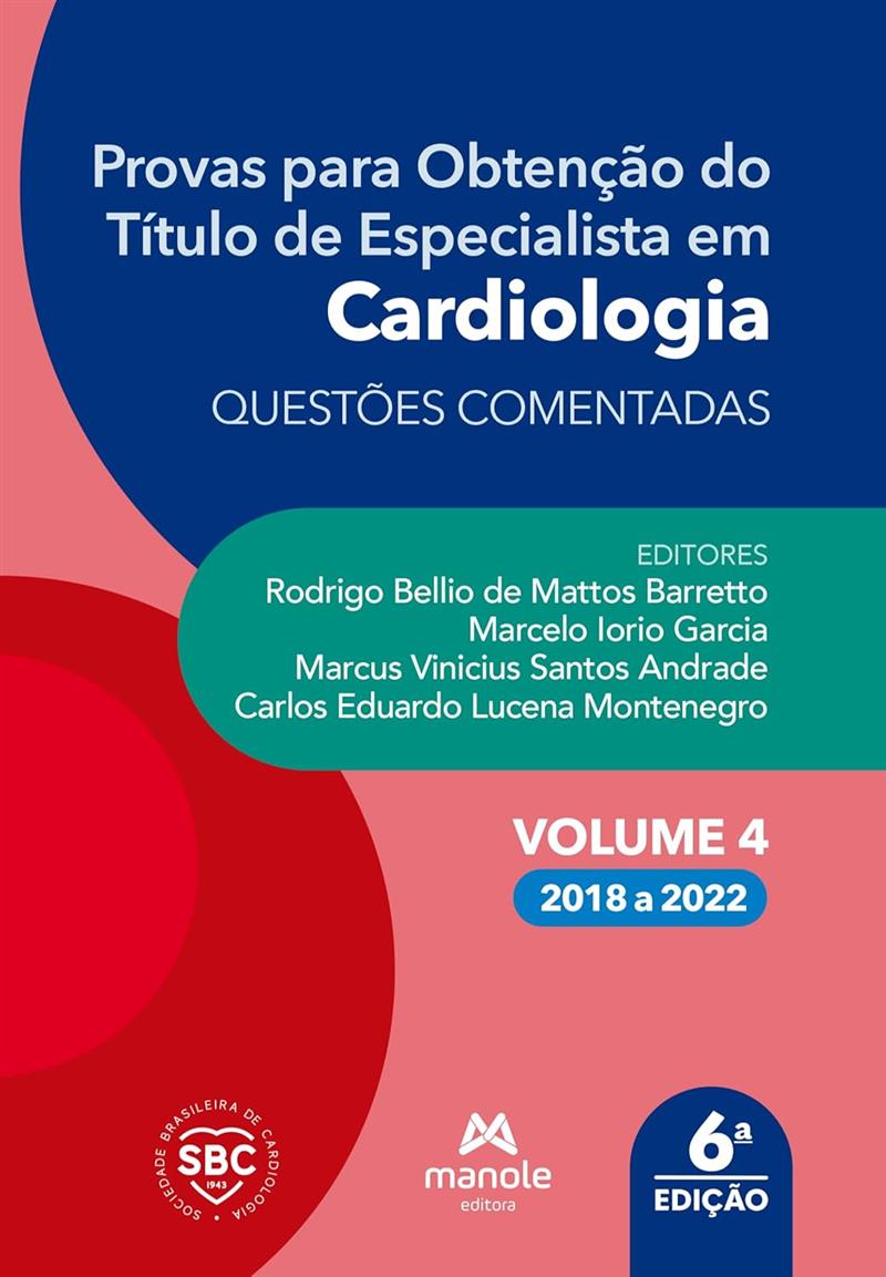 Provas Para Obtenção Do Título De Especialista Em Cardiologia: Questões Comentadas Volume 4