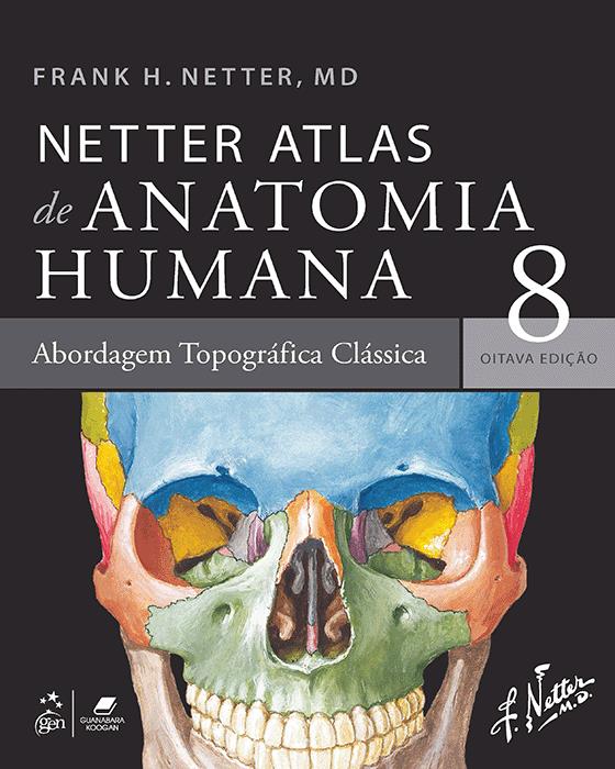 Netter Atlas De Anatomia Humana: Abordagem Topográfica Clássica