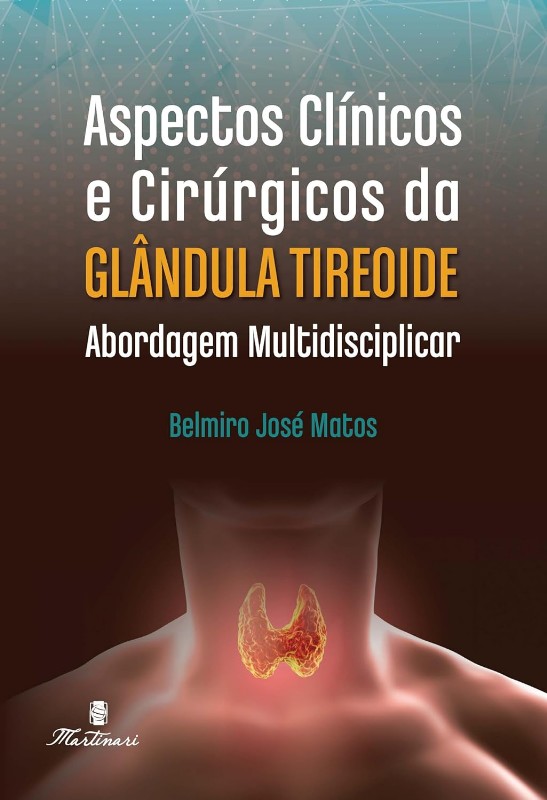 Aspectos Clínicos E Cirúrgicos Da Glândula Tireoide Abordagem Multidisciplinar