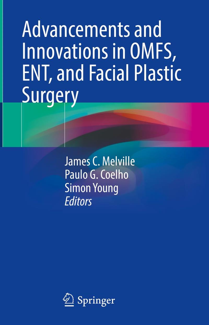 Advancements And Innovations In Omfs, Ent, And Facial Plastic Surgery